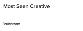 most_seen_creative_brainstorm.png
